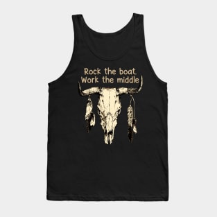 Rock The Boat. Work The Middle Love Music Bull-Skull Tank Top